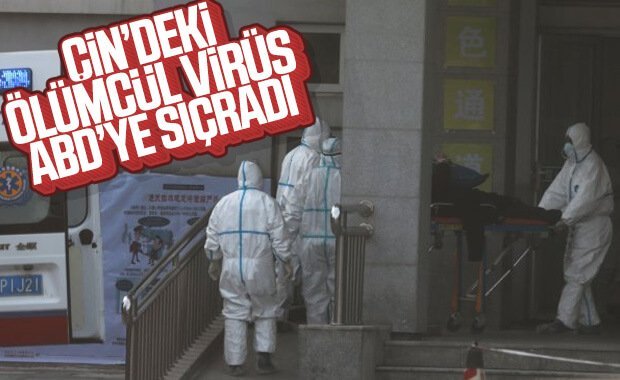 Çin’de görülen ölümcül koronavirüs salgını ABD’ye sıçradı